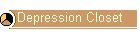 Depression Closet