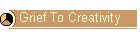 Grief To Creativity