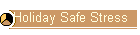 Holiday Safe Stress
