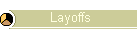 Layoffs