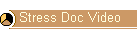 Stress Doc Video