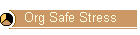 Org Safe Stress