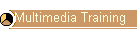 Multimedia Training