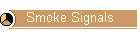 Smoke Signals