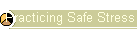 Practicing Safe Stress
