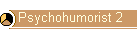 Psychohumorist 2