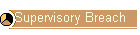 Supervisory Breach